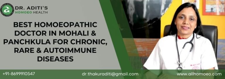 Best Homoeopathic Doctor in Mohali & Panchkula For Chronic, Rare & Autoimmune Diseases (1)